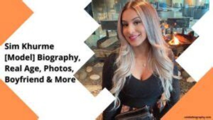 Sim Khurme [Model] Biography, Real Age, Photos & More
